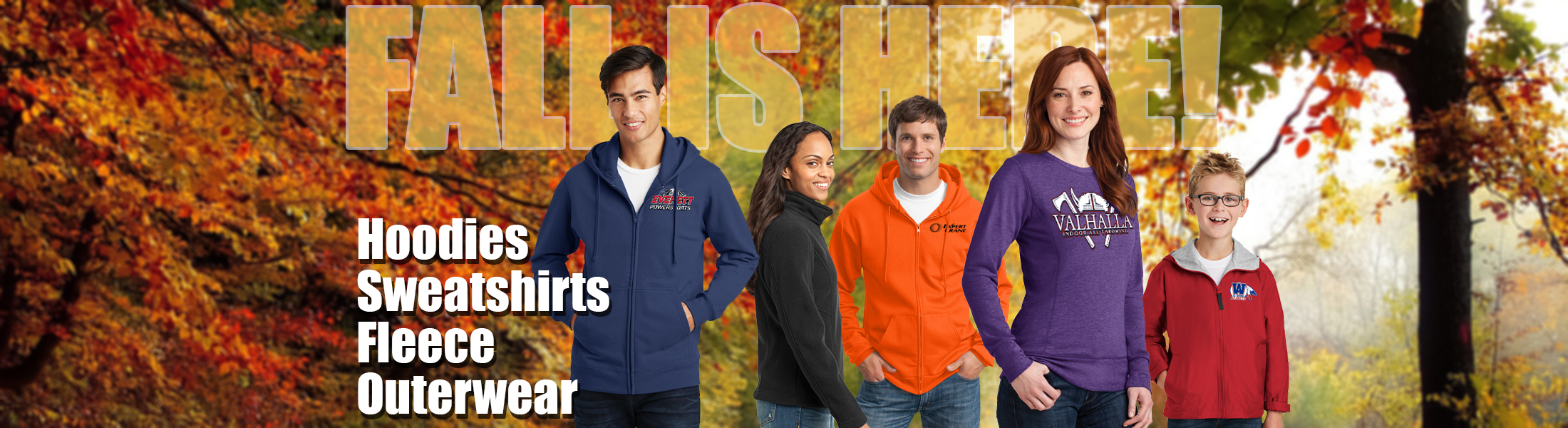 Fall Is Here! Order your hoodies, sweatshirts, fleece, and outerwear from Excel today!